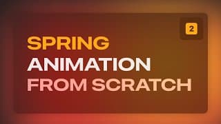 Spring Animation from Scratch — Part 2 of 2